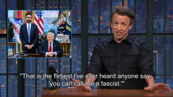 Seth Meyers on Late Night, with a quote: ""That is the flirtiest I've ever heard anyone say, 'you can call me a fascist.'"
